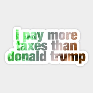 i pay more taxes than donald trump Sticker